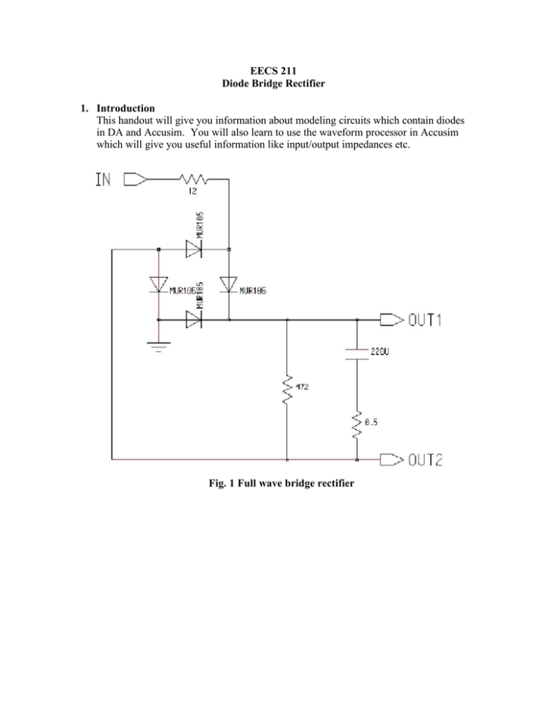 EECS 211 Diode Bridge Rectifier 1. Introduction This handout will