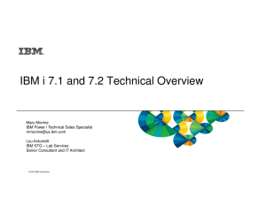 IBMi 7.1 and 7.2 Overview