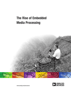 The Rise of Embedded Media Processing