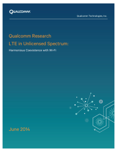 Qualcomm Research LTE in Unlicensed Spectrum: June 2014