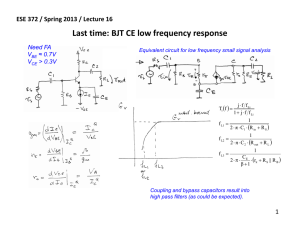 Last time: BJT CE low frequency response