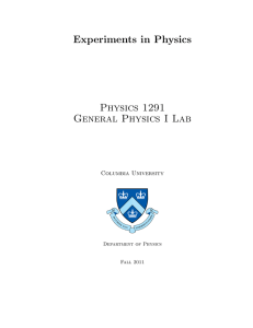 Experiments in Physics Physics 1291 General Physics I Lab