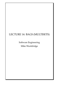 LECTURE 14: BAGS (MULTISETS)