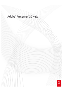 Adobe® Presenter® 10 Help - Office of Academic, Faculty and