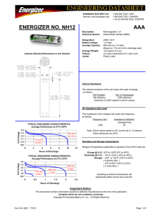 Description: Rechargeable 1.2V Chemical System: Nickel