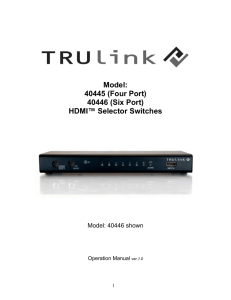 Model: 40445 (Four Port) 40446 (Six Port) HDMI™ Selector Switches