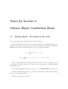 Notes for Lecture 5 Valence Band, Conduction Band