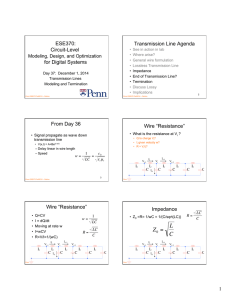 ESE370: Circuit-Level for Digital Systems Transmission Line