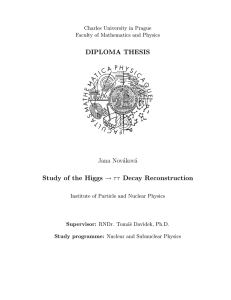 DIPLOMA THESIS Jana Nováková Study of the Higgs → ττ Decay