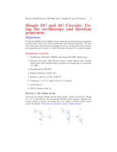 Simple DC and AC Circuits: Us- ing the oscilloscope and function