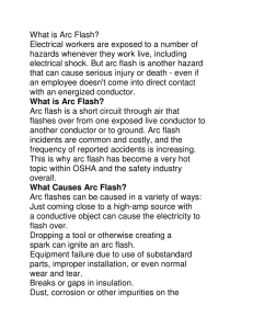 What is Arc Flash? Electrical workers are exposed to a number of