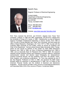 David K. Ferry Regents` Professor of Electrical Engineering