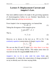 Lecture 5: Displacement Current and Ampère`s Law.