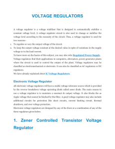 VOLTAGE REGULATORS 1. Zener Controlled Transistor Voltage