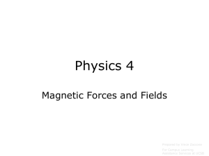 Physics 4 Magnetic Forces - UCSB Campus Learning Assistance