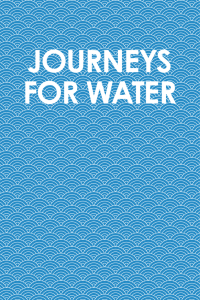 journeys for water - Safe Water Network