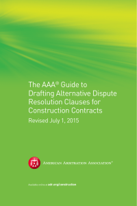 The AAA® Guide to Drafting Alternative Dispute Resolution Clauses