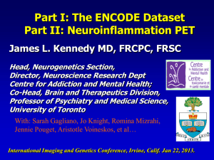 Part I: The ENCODE Dataset Part II: Neuroinflammation PET