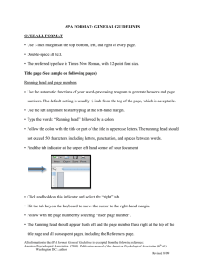 APA FORMAT: GENERAL GUIDELINES OVERALL FORMAT • Use 1