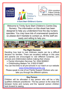 Welcome to Trinity Sure Start Children`s Centre Day Nursery. The