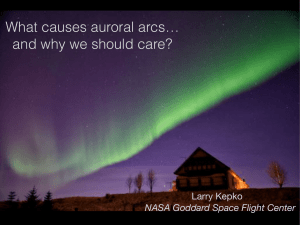 Larry Kepko - What causes auroral arcs…