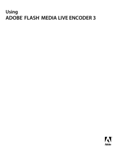 Using Adobe® Flash® Media Live Encoder 3