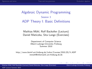 Algebraic Dynamic Programming Session 3 ADP Theory I: Basic