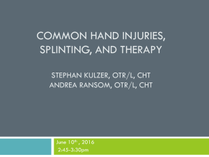 COMMON HAND INJURIES, SPLINTING, AND THERAPY