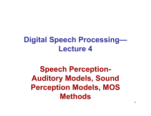Digital Speech Processing— Lecture 4 Speech Perception