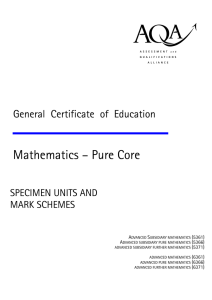 GCE Mathematics – Pure Core - Specimen Units and Mark Schemes