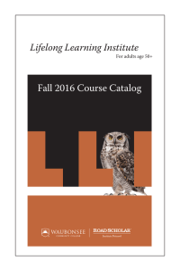 Fall 2016 Course Catalog Lifelong Learning Institute