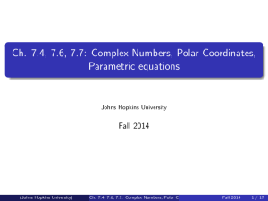 Complex Numbers, Polar Coordinates, Parametric equations