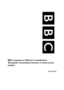 BBC response to Ofcom`s consultation: `Broadcast Transmission