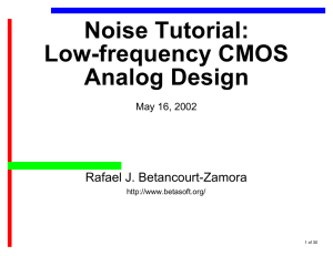 Noise Tutorial: Low-frequency CMOS Analog Design