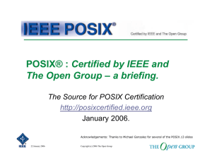 POSIX® : Certified by IEEE and The Open Group – a briefing.