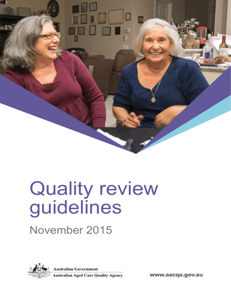 Quality Review Guidelines Australian Aged Care Quality Agency Quality Review Guidelines Australian Aged Care Quality Agency