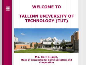 WELCOME TO TALLINN UNIVERSITY OF TECHNOLOGY (TUT)