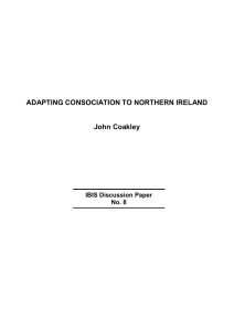 ADAPTING CONSOCIATION TO NORTHERN IRELAND John Coakley