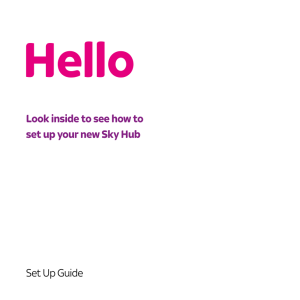 Look inside to see how to set up your new Sky Hub Set Up Guide