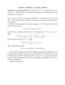 Uniform continuity: a worked problem Problem 4 in Section 9.3 We