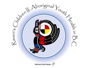 Raven`s Children II: Aboriginal Youth Health in BC