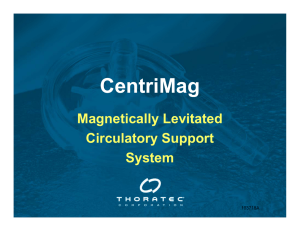 CentriMag Magnetically Levitated Circulatory Support System