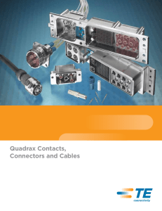 Quadrax Contacts, Connectors and Cables