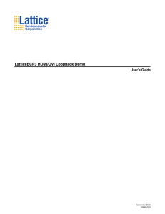 UG36 - LatticeECP3 HDMI/DVI Loopback Demo User`s Guide