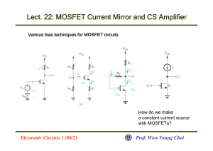 Lect. 22: MOSFET Current Mirror and CS Amplifier