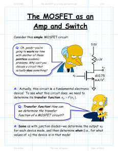 The MOSFET as an Amp and Switch