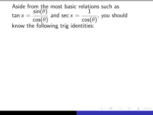 Aside from the most basic relations such as tanx = sin(θ) cos(θ) and