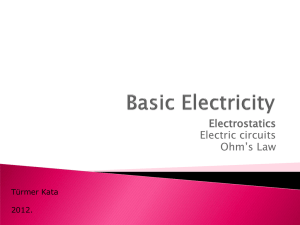 Electrostatics Electric circuits Ohm`s Law