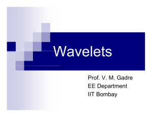 Prof. V. M. Gadre EE Department IIT Bombay