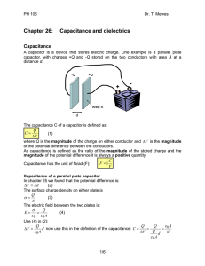 Chapter 26: Capacitance and dielectrics + - + -